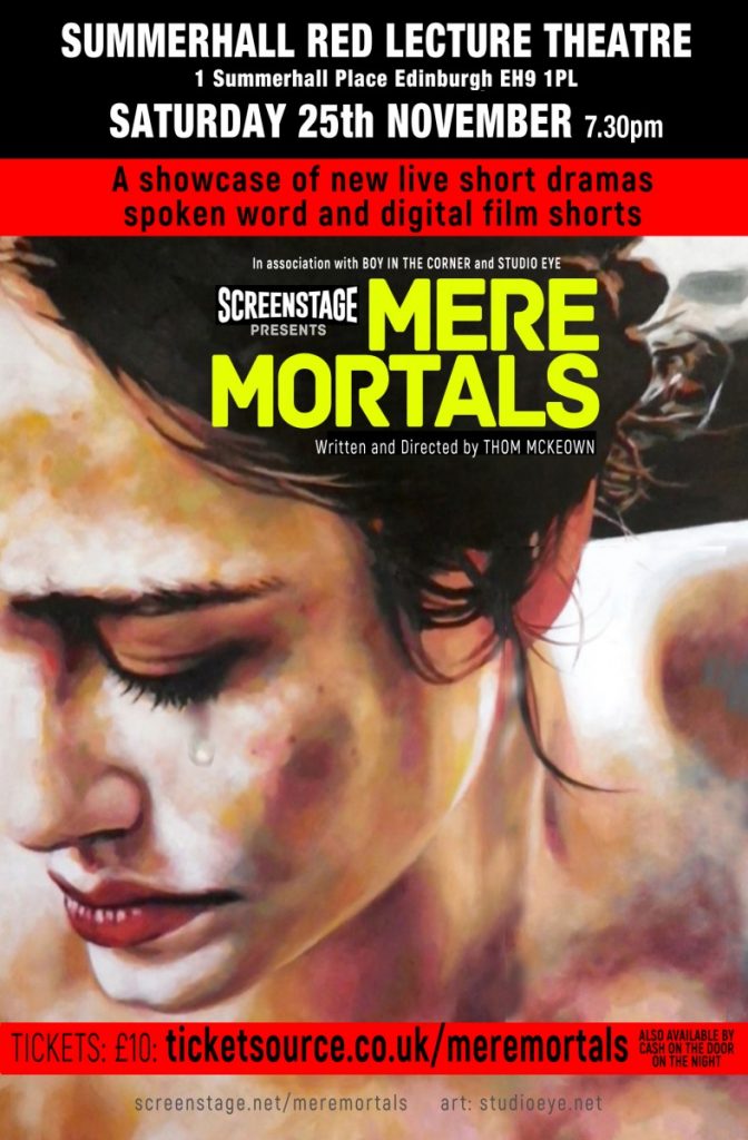 MERE MORTALS A showcase of new drama shorts live and on film CANCELLED Summerhall, Edinburgh